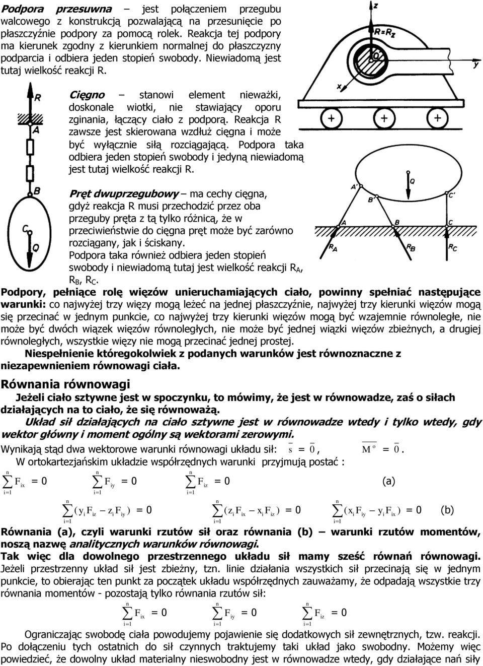 Pęt dwupegubw m cech cęg, gdż ekcj R mus pechdć pe b pegub pęt tą tlk óżcą, że w pecweństwe d cęg pęt mże bć ów cąg, jk ścsk. Pdp tk óweż dbe jede stpeń swbd ewdmą tutj jest welkść ekcj R A, R B, R C.