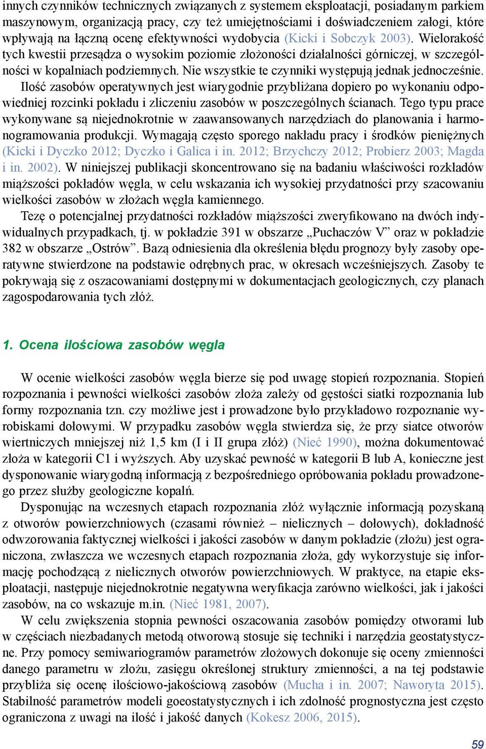 Nie wszystkie te czynniki występują jednak jednocześnie.