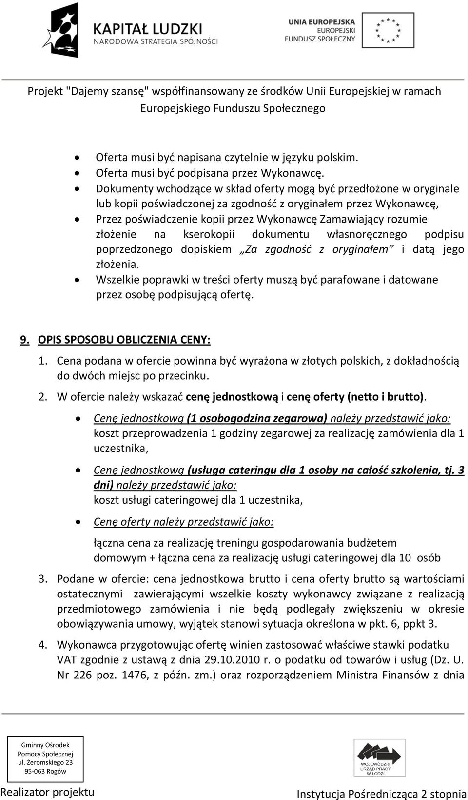 złożenie na kserokopii dokumentu własnoręcznego podpisu poprzedzonego dopiskiem Za zgodność z oryginałem i datą jego złożenia.