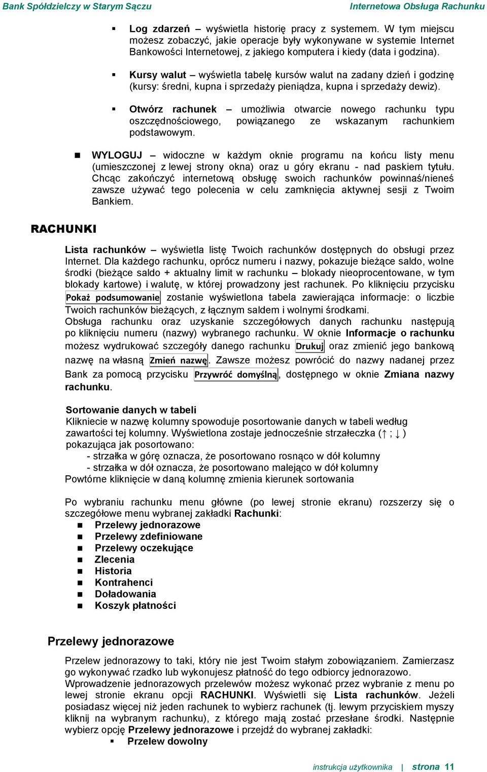 Kursy walut wyświetla tabelę kursów walut na zadany dzień i godzinę (kursy: średni, kupna i sprzedaży pieniądza, kupna i sprzedaży dewiz).