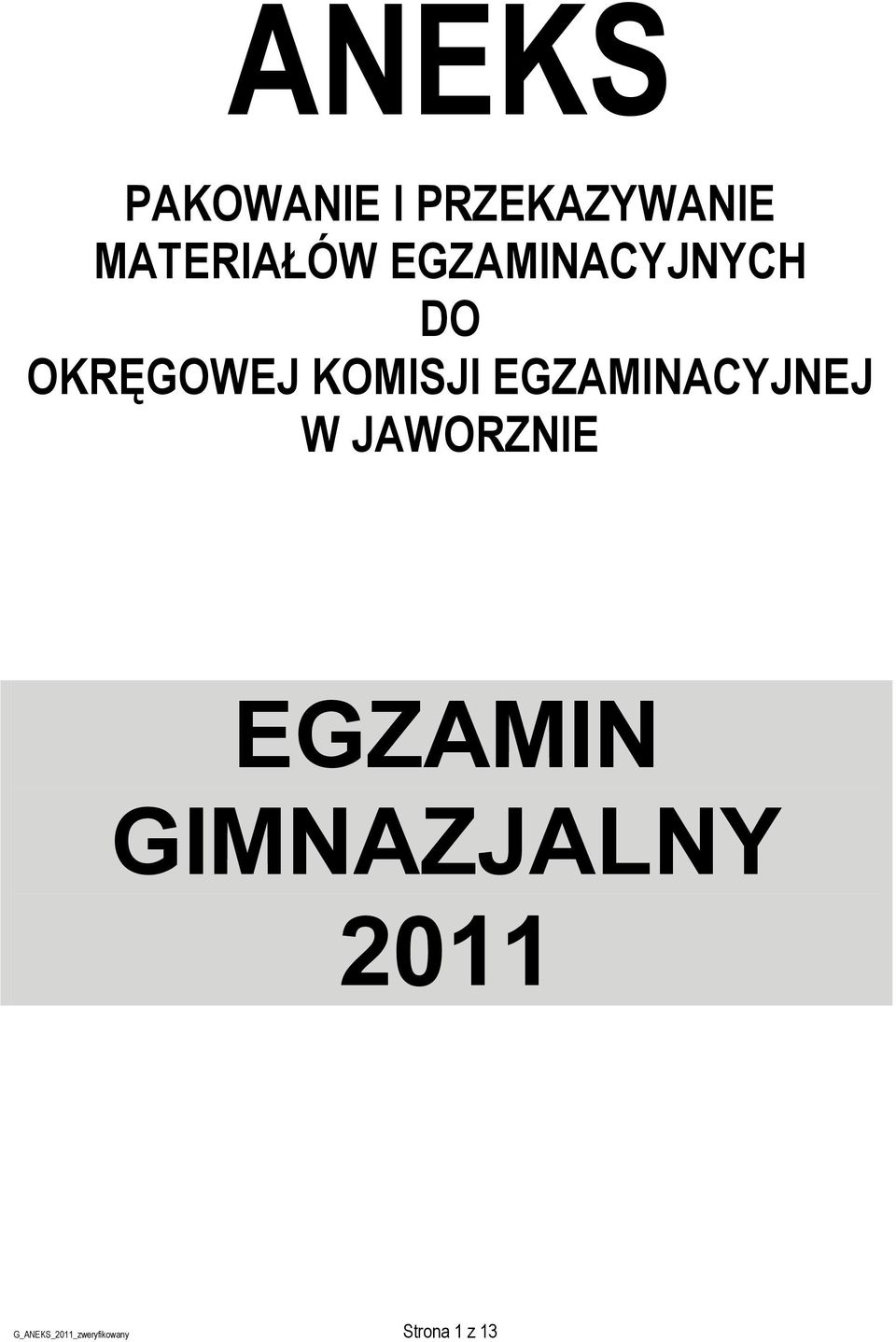 EGZAMINACYJNEJ W JAWORZNIE EGZAMIN