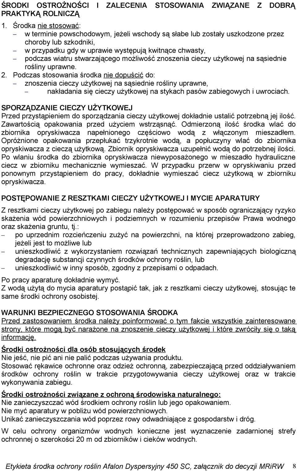 stwarzającego możliwość znoszenia cieczy użytkowej na sąsiednie rośliny uprawne. 2.