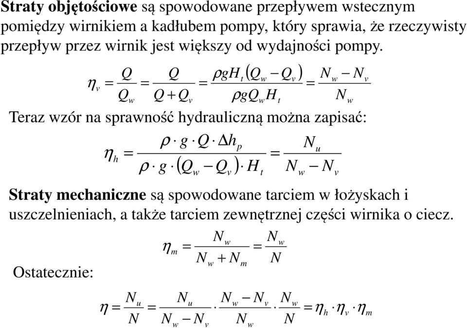 ( ) t t H g gh + ρ ρ η Teraz zór na spraność hydrauliczną można zapisać: ( ) u p h H g h g ρ ρ η Straty