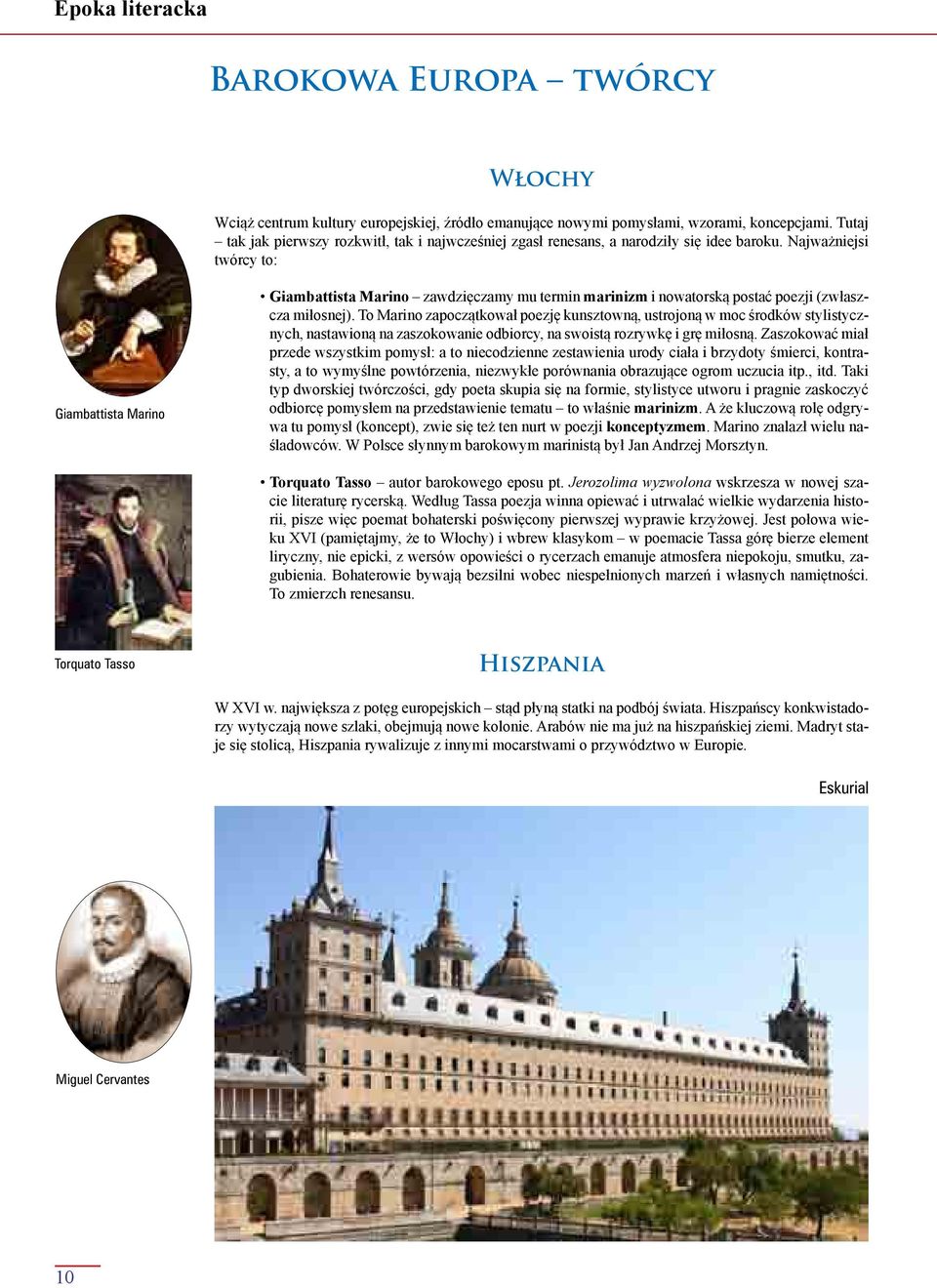Najważniejsi twórcy to: Giambattista Marino Giambattista Marino zawdzięczamy mu termin marinizm i nowatorską postać poezji (zwłaszcza miłosnej).