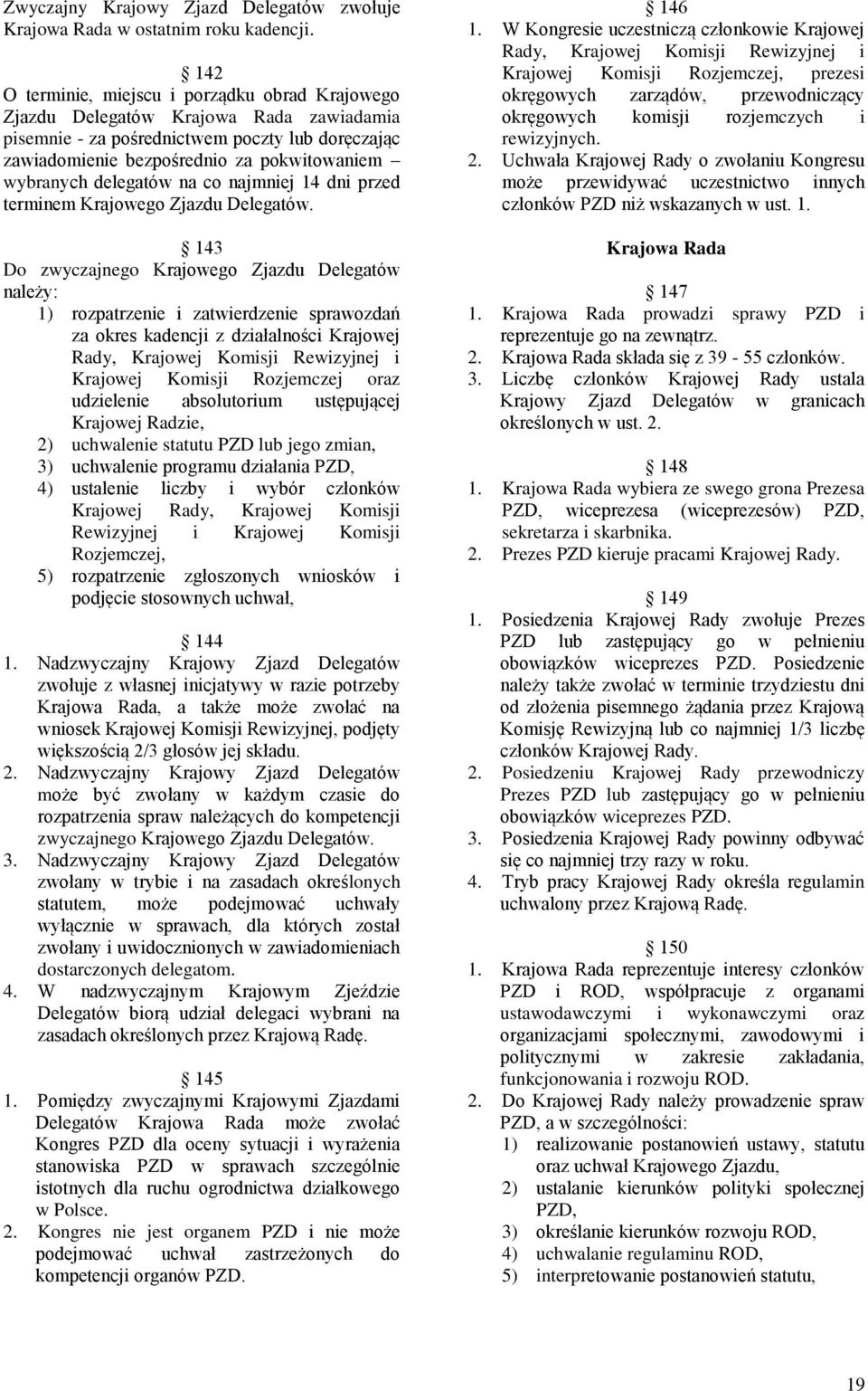 delegatów na co najmniej 14 dni przed terminem Krajowego Zjazdu Delegatów.