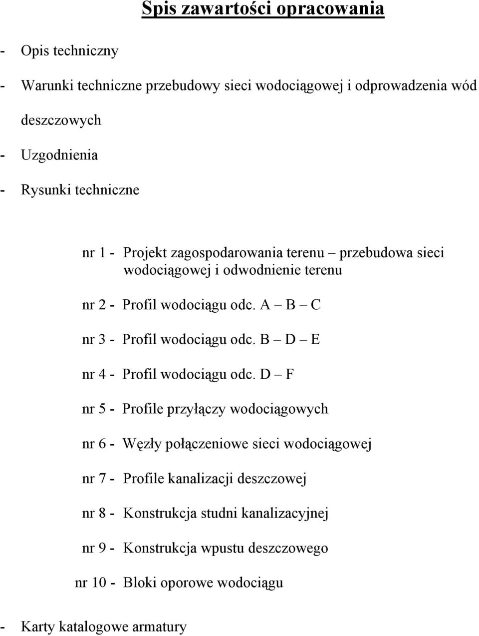 A B C nr 3 - Profil wodociągu odc. B D E nr 4 - Profil wodociągu odc.