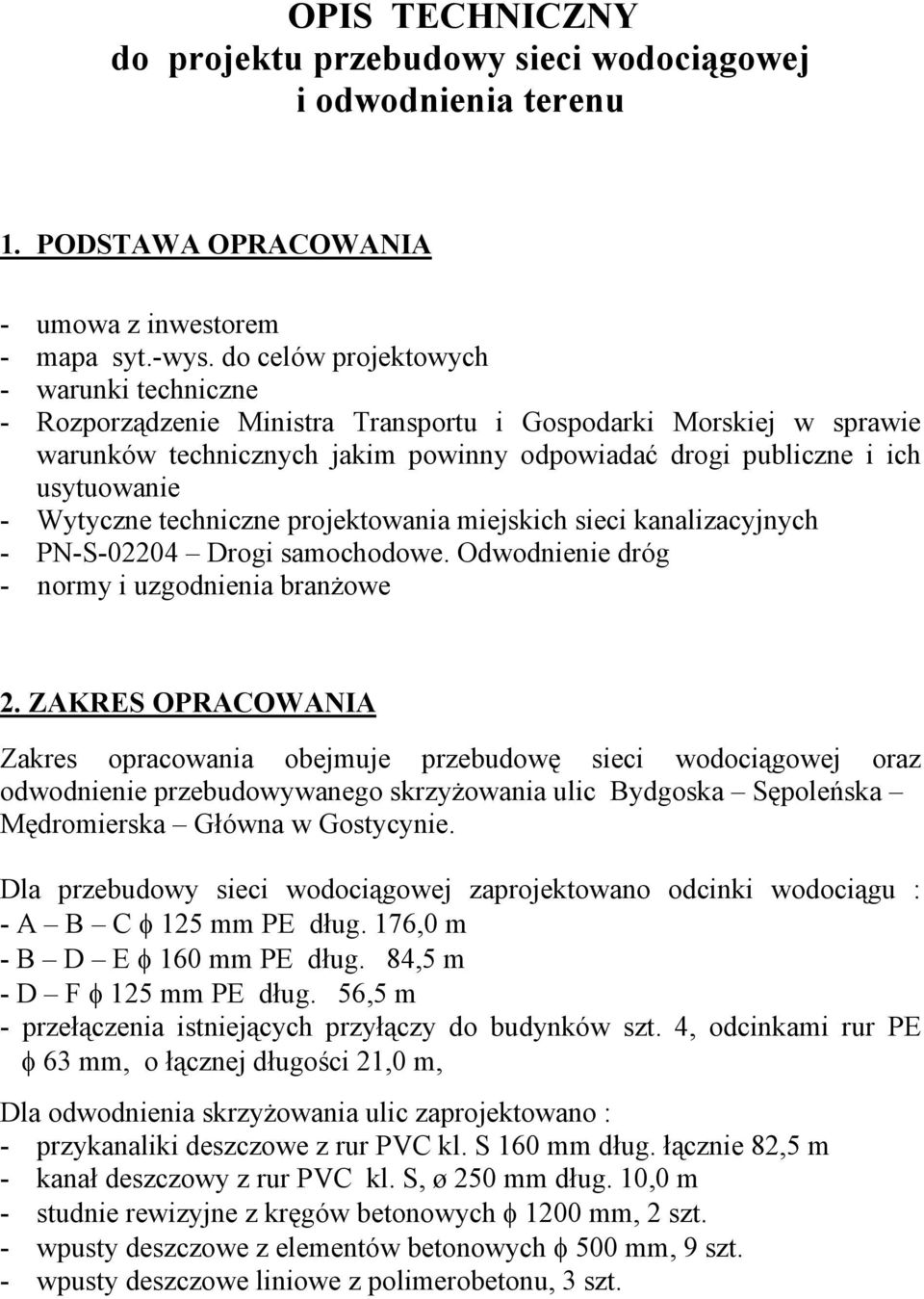 Wytyczne techniczne projektowania miejskich sieci kanalizacyjnych - PN-S-02204 Drogi samochodowe. Odwodnienie dróg - normy i uzgodnienia branżowe 2.