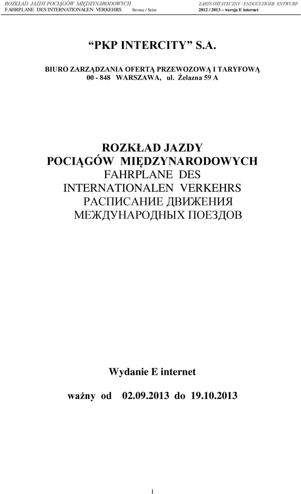 Żelazna 59 A ROZKŁAD JAZDY POCIĄGÓW MIĘDZYNARODOWYCH FAHRPLANE DES