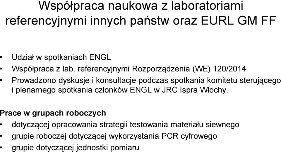 sterującego i plenarnego spotkania członków ENGL w JRC Ispra Włochy.