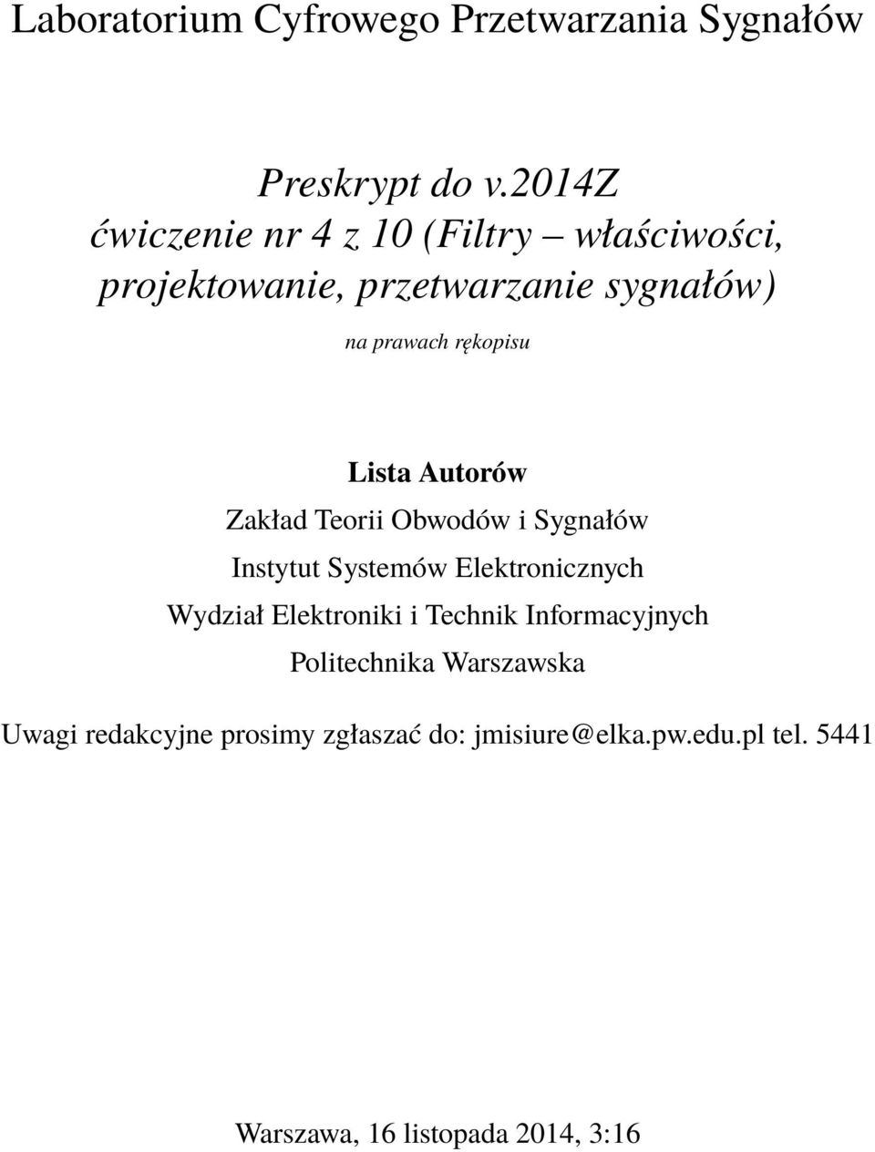 Lista Autorów Zakład Teorii Obwodów i Sygnałów Instytut Systemów Elektronicznych Wydział Elektroniki i