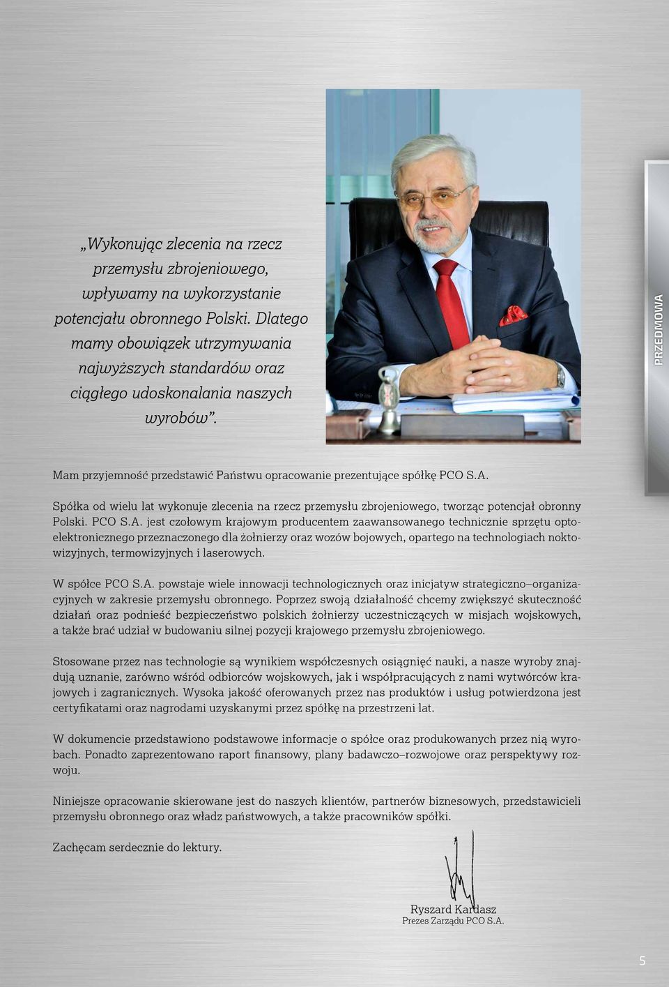 Mam przyjemność przedstawić Państwu opracowanie prezentujące spółkę PCO S.A.