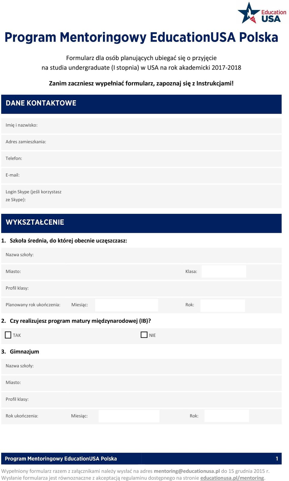 Imię i nazwisko: Adres zamieszkania: Telefon: E-mail: Login Skype (jeśli korzystasz ze Skype): 1.