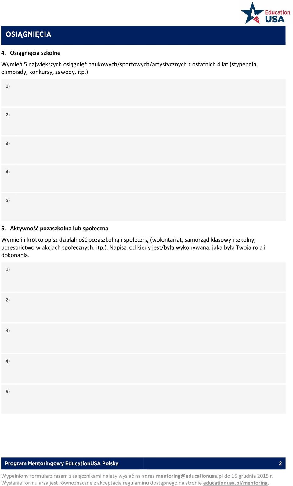 Aktywność pozaszkolna lub społeczna Wymień i krótko opisz działalność pozaszkolną i społeczną (wolontariat,