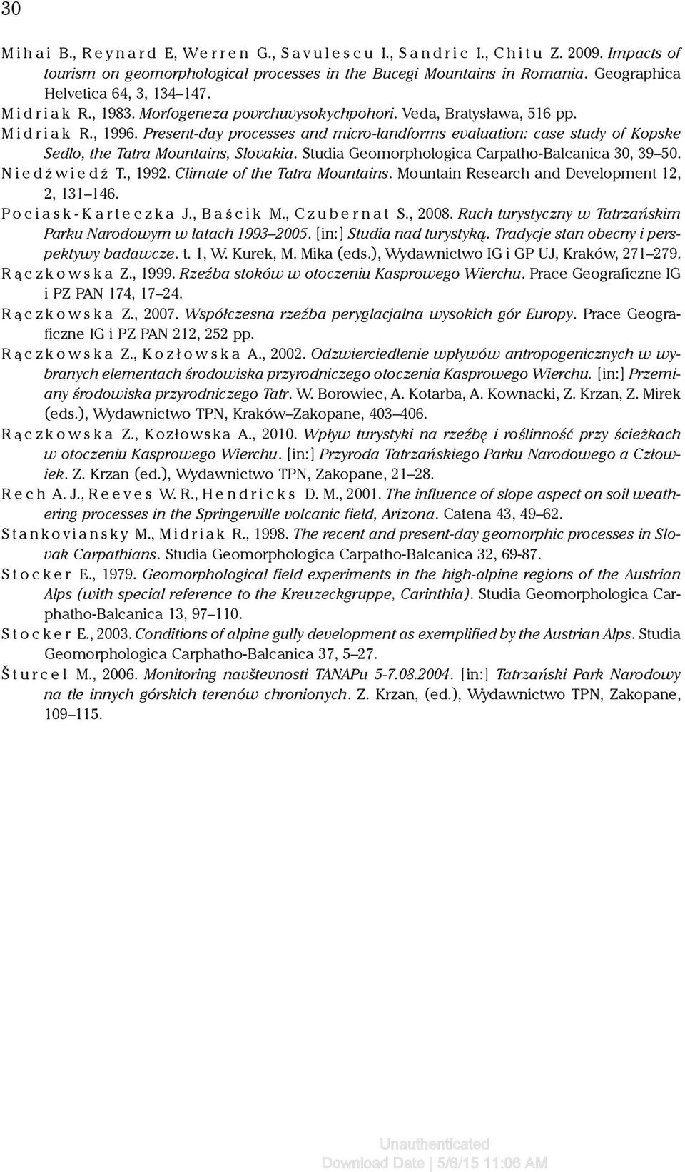 Present-day processes and micro-landforms evaluation: case study of Kopske Sedlo, the Tatra Mountains, Slovakia. Studia Geomorphologica Carpatho-Balcanica 30, 39 50. NiedŸ wiedÿ T., 1992.