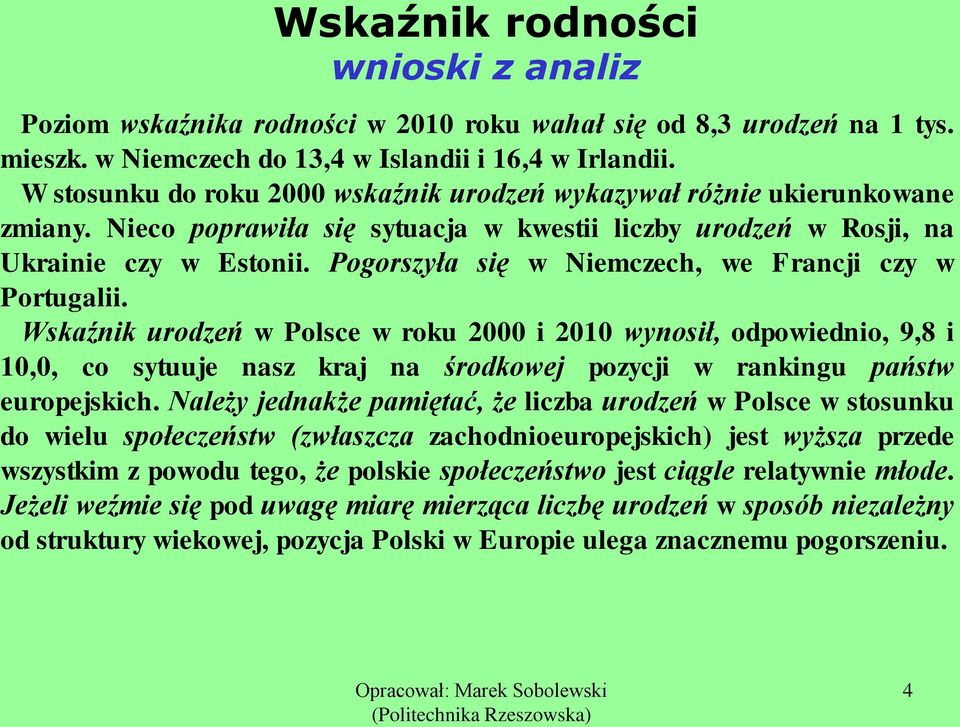 Pogorszyła się w Niemczech, we Francji czy w Portugalii.
