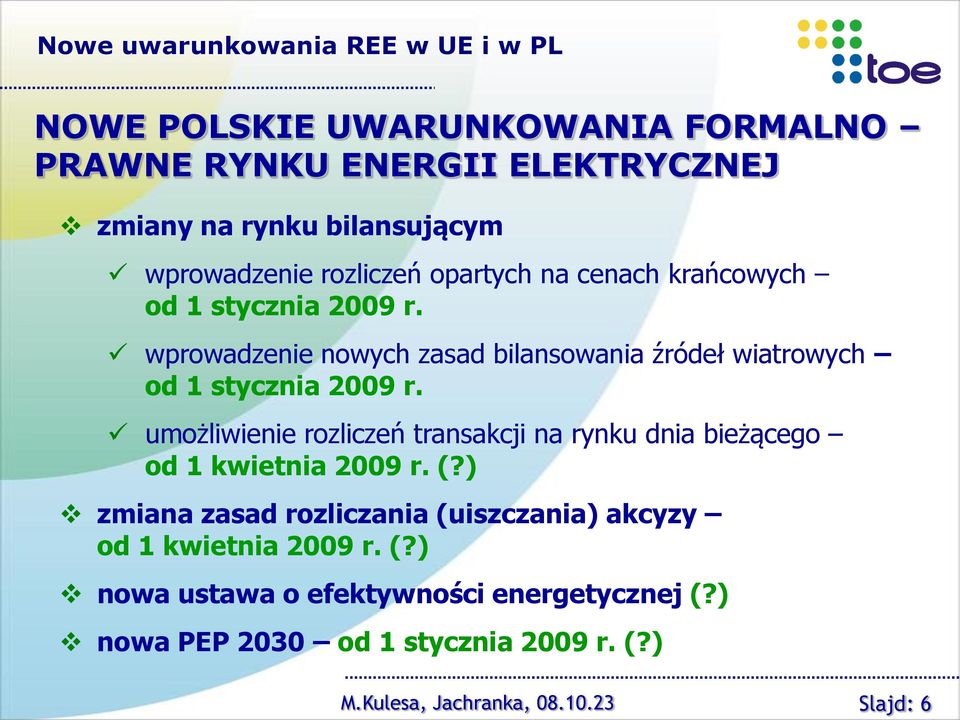 wprowadzenie nowych zasad bilansowania źródeł wiatrowych od 1 stycznia 2009 r.