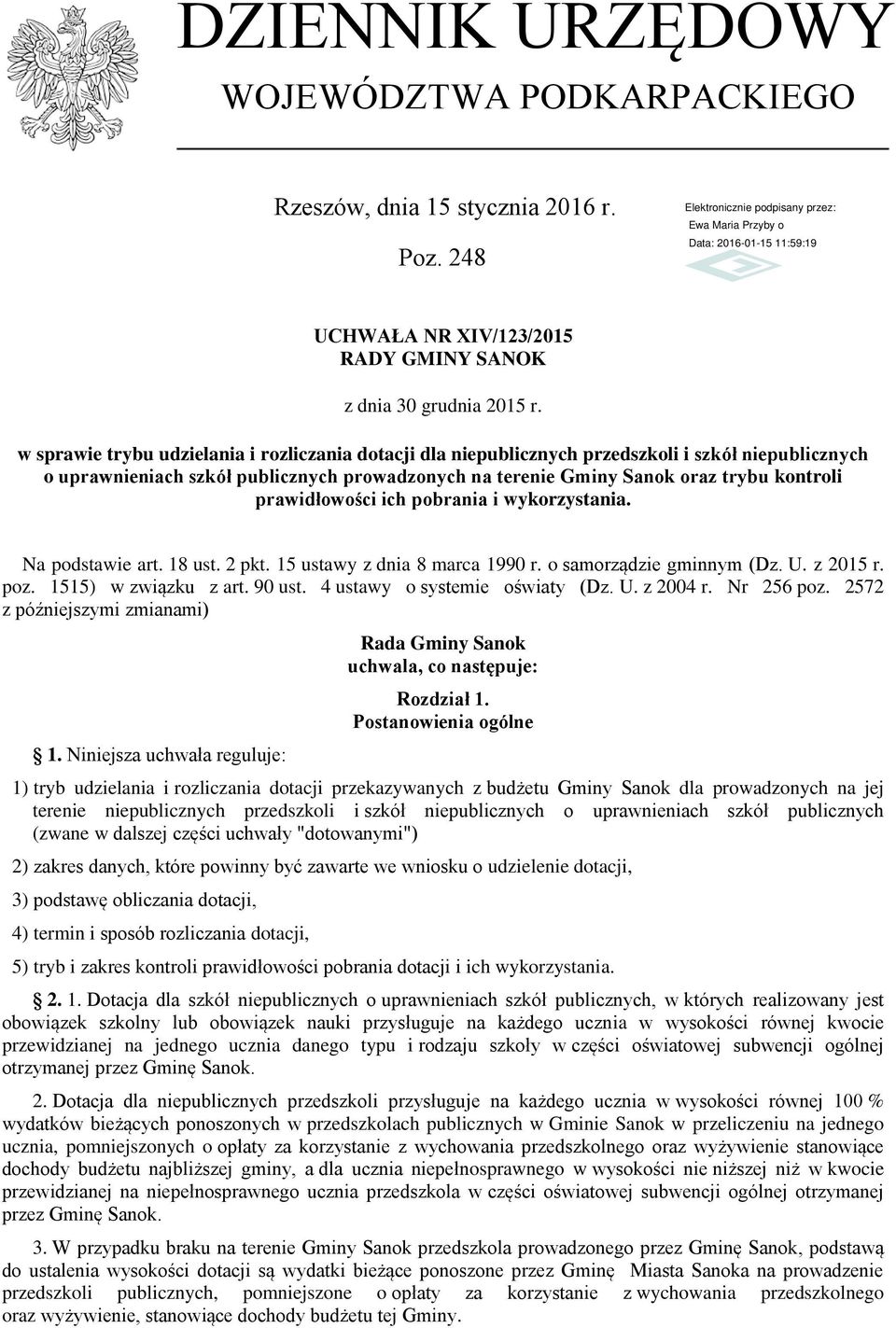 prawidłowości ich pobrania i wykorzystania. Na podstawie art. 18 ust. 2 pkt. 15 ustawy z dnia 8 marca 1990 r. o samorządzie gminnym (Dz. U. z 2015 r. poz. 1515) w związku z art. 90 ust.