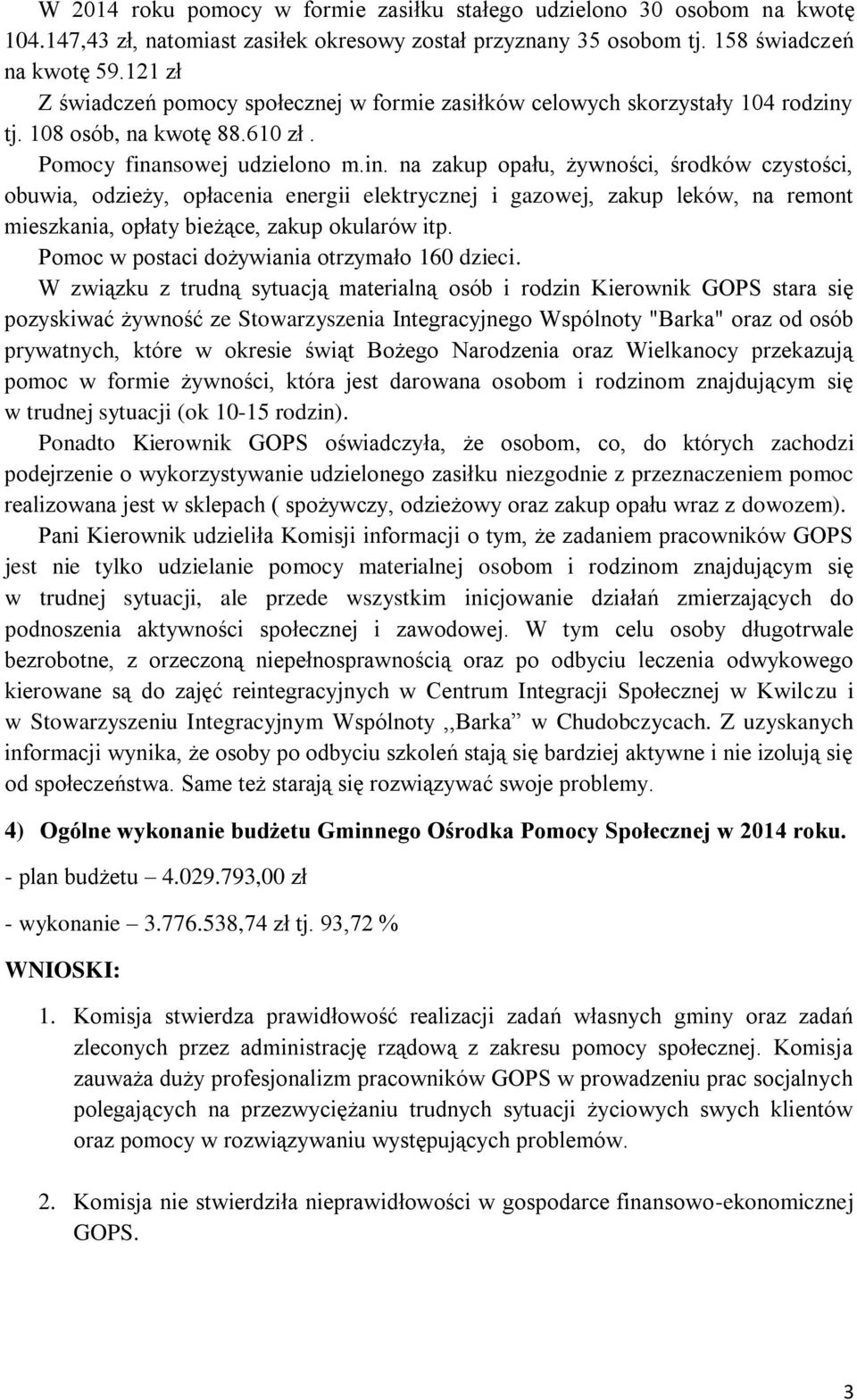 tj. 108 osób, na kwotę 88.610 zł. Pomocy fina