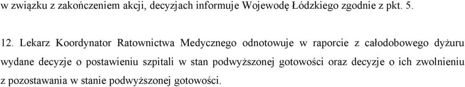 Lekarz Koordynator Ratownictwa Medycznego odnotowuje w raporcie z całodobowego