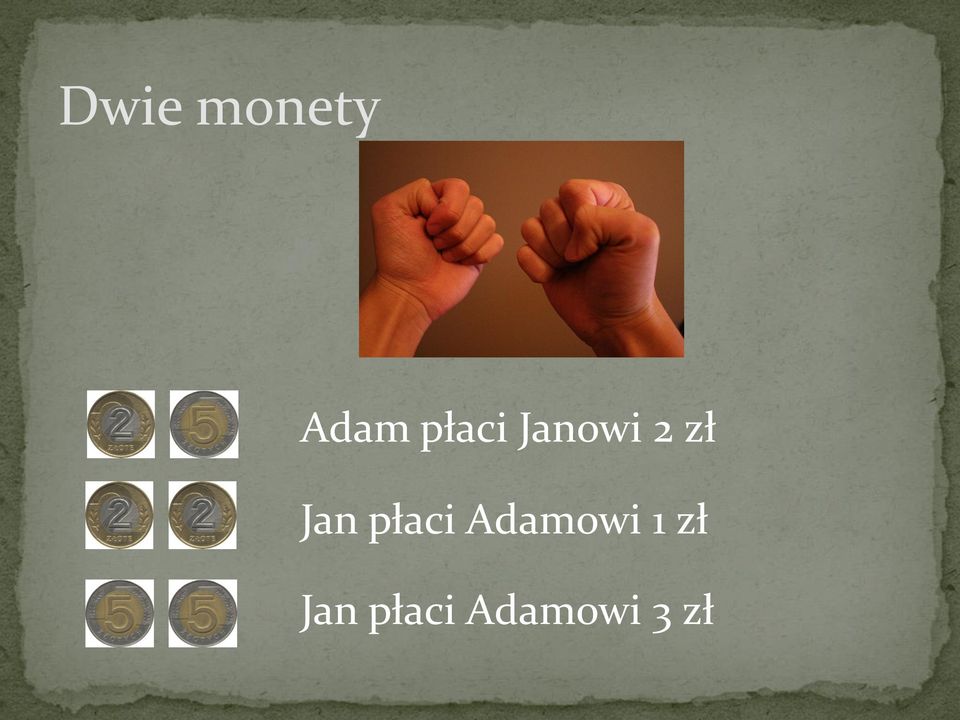 Jan płaci Adamowi 1