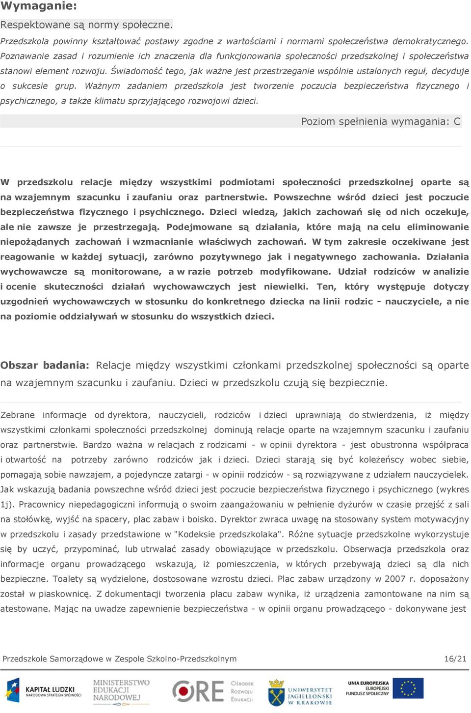 Świadomość tego, jak ważne jest przestrzeganie wspólnie ustalonych reguł, decyduje o sukcesie grup.