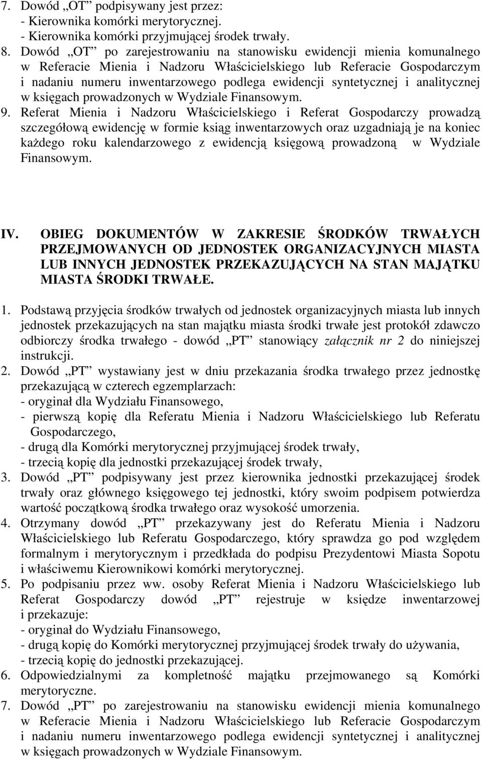 syntetycznej i analitycznej w księgach prowadzonych w Wydziale Finansowym. 9.