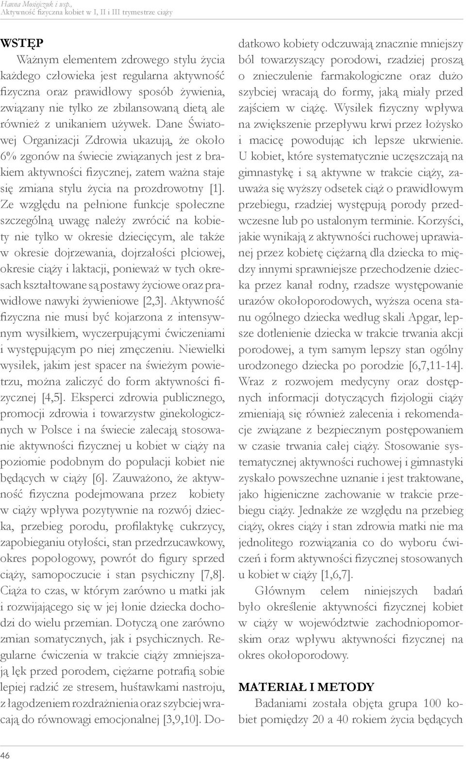 ze zbilansowaną dietą ale również z unikaniem używek.