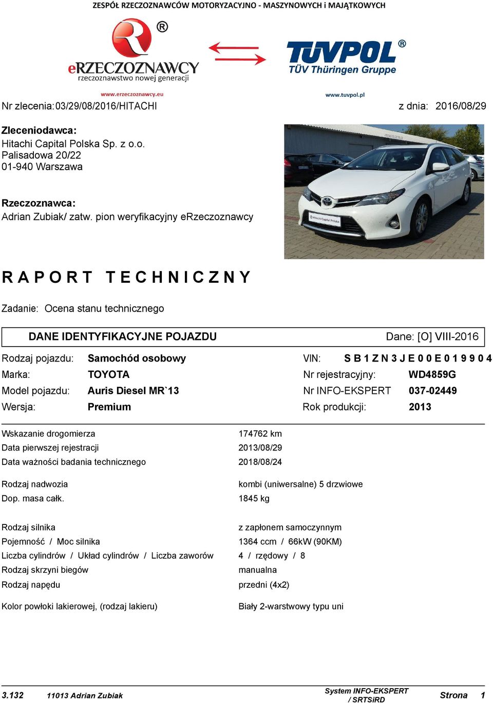 TOYOTA Nr rejestracyjny: WD4859G Model pojazdu: Auris Diesel MR`13 Nr INFO-EKSPERT 037-02449 Wersja: Premium Rok produkcji: 2013 Wskazanie drogomierza 174762 km Data pierwszej rejestracji 2013/08/29