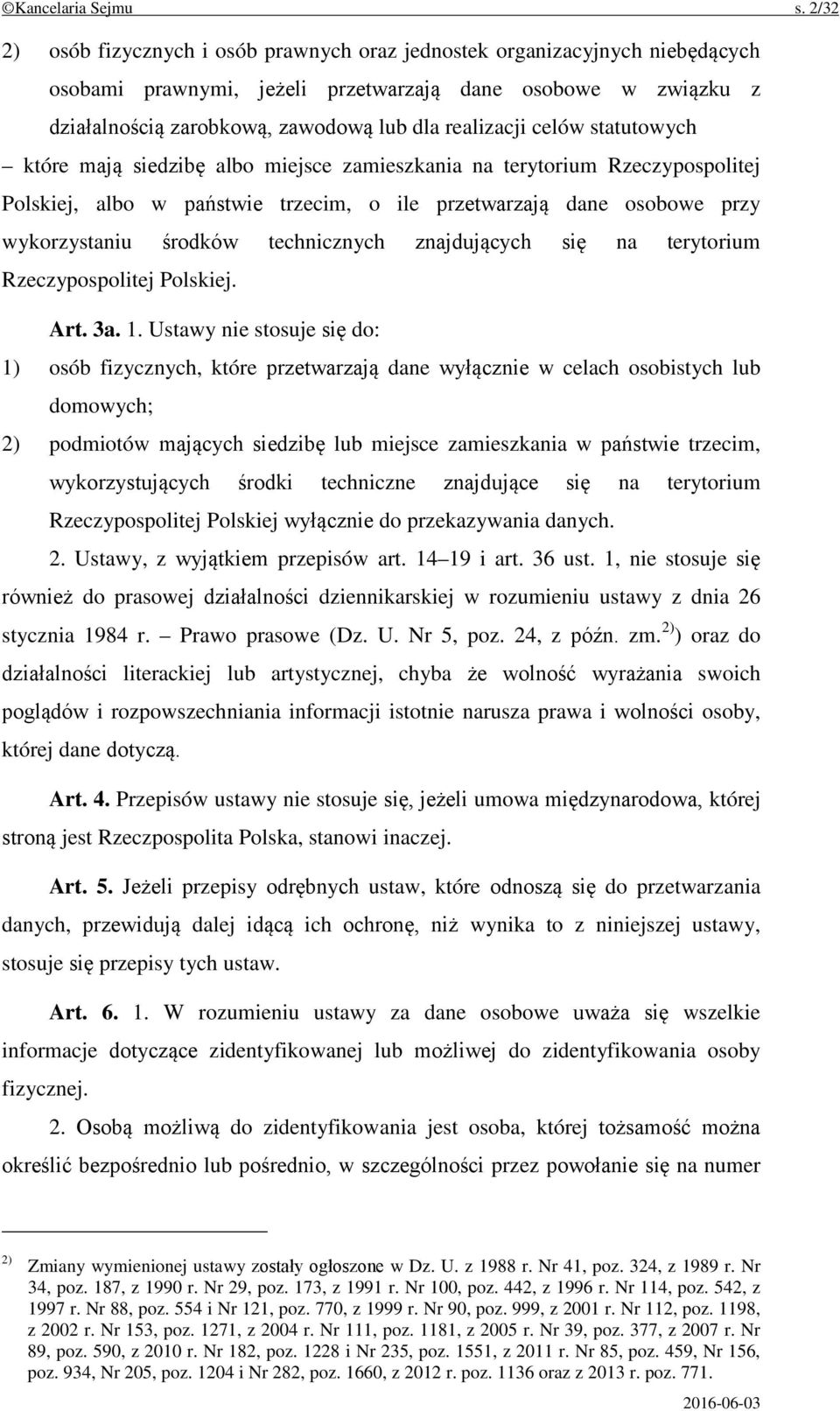 celów statutowych które mają siedzibę albo miejsce zamieszkania na terytorium Rzeczypospolitej Polskiej, albo w państwie trzecim, o ile przetwarzają dane osobowe przy wykorzystaniu środków