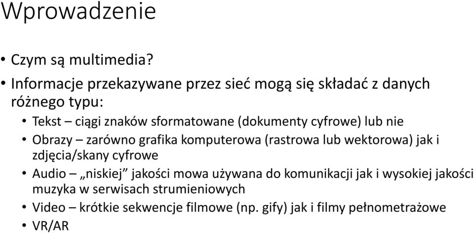 (dokumenty cyfrowe) lub nie Obrazy zarówno grafika komputerowa (rastrowa lub wektorowa) jak i zdjęcia/skany