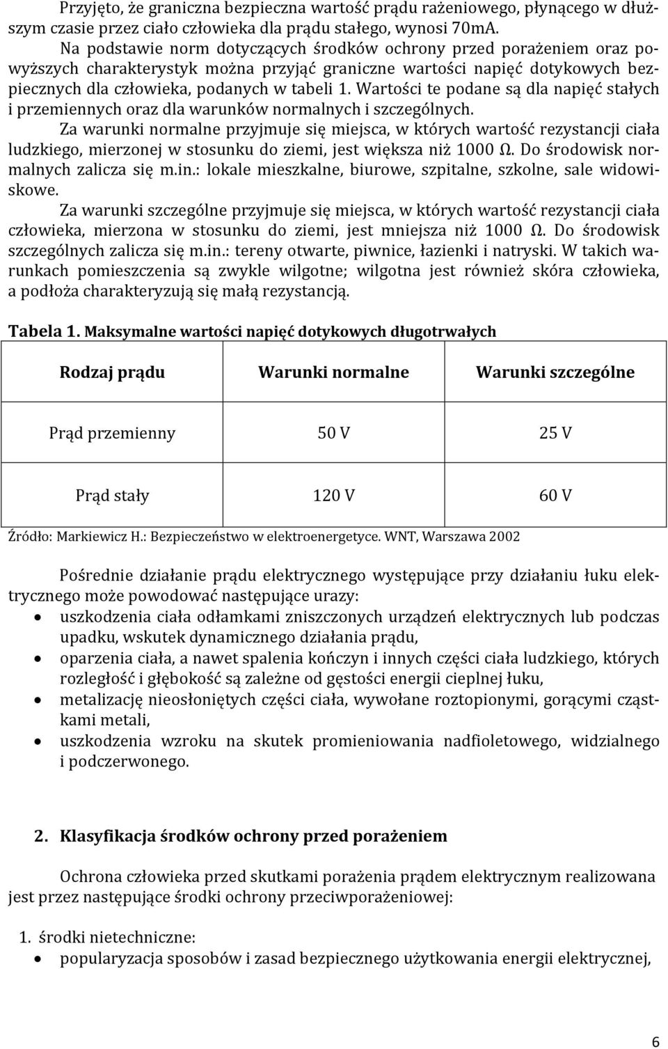 Wartości te podane są dla napięć stałych i przemiennych oraz dla warunków normalnych i szczególnych.
