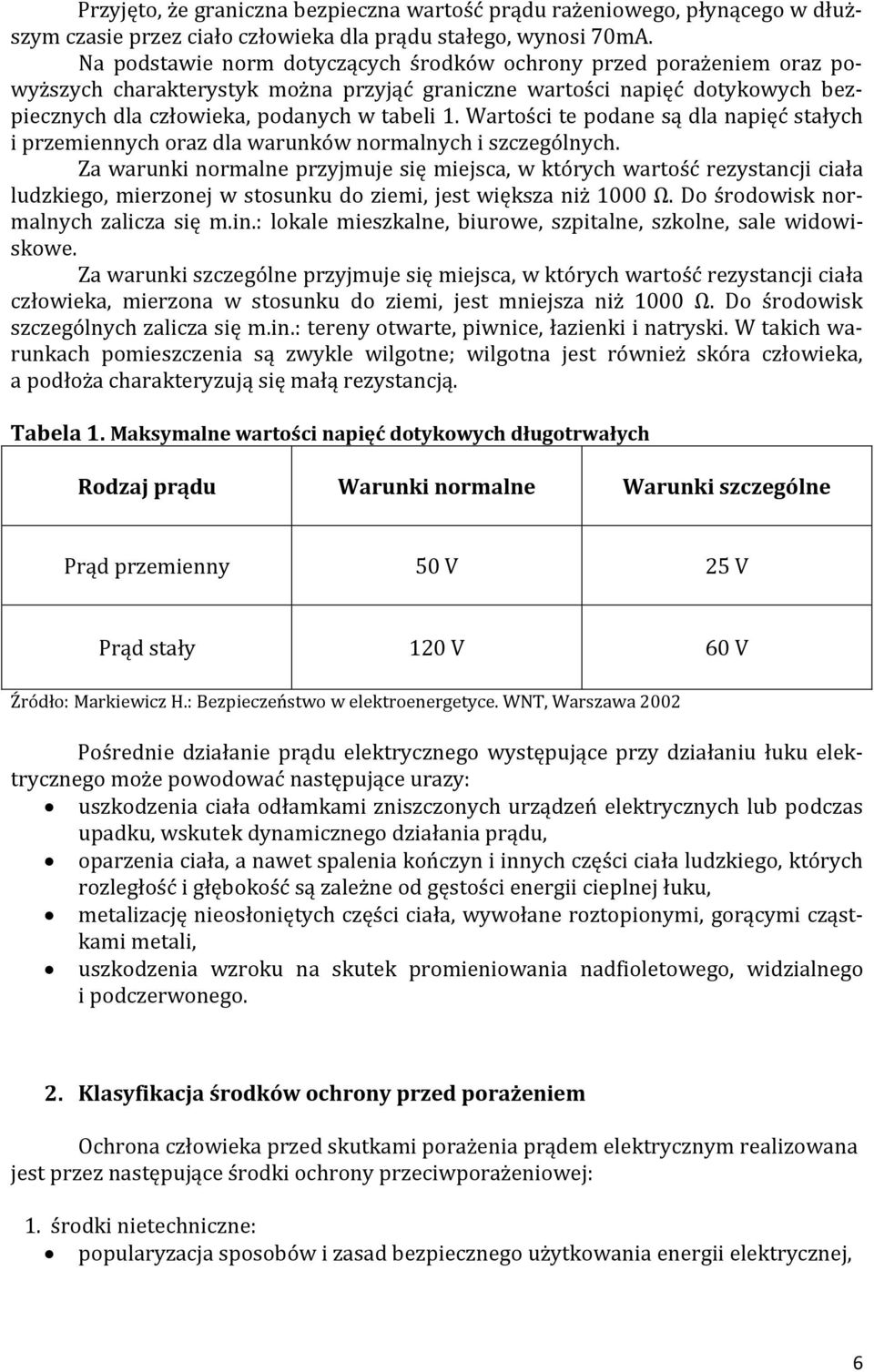 Wartości te podane są dla napięć stałych i przemiennych oraz dla warunków normalnych i szczególnych.