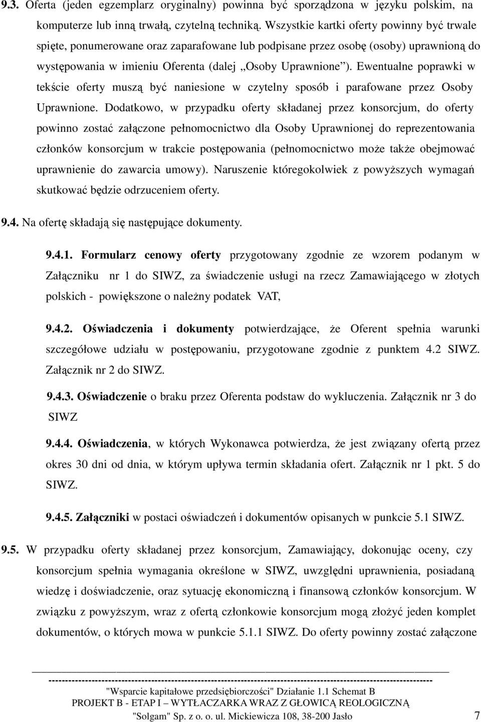 Ewentualne poprawki w tekście oferty muszą być naniesione w czytelny sposób i parafowane przez Osoby Uprawnione.