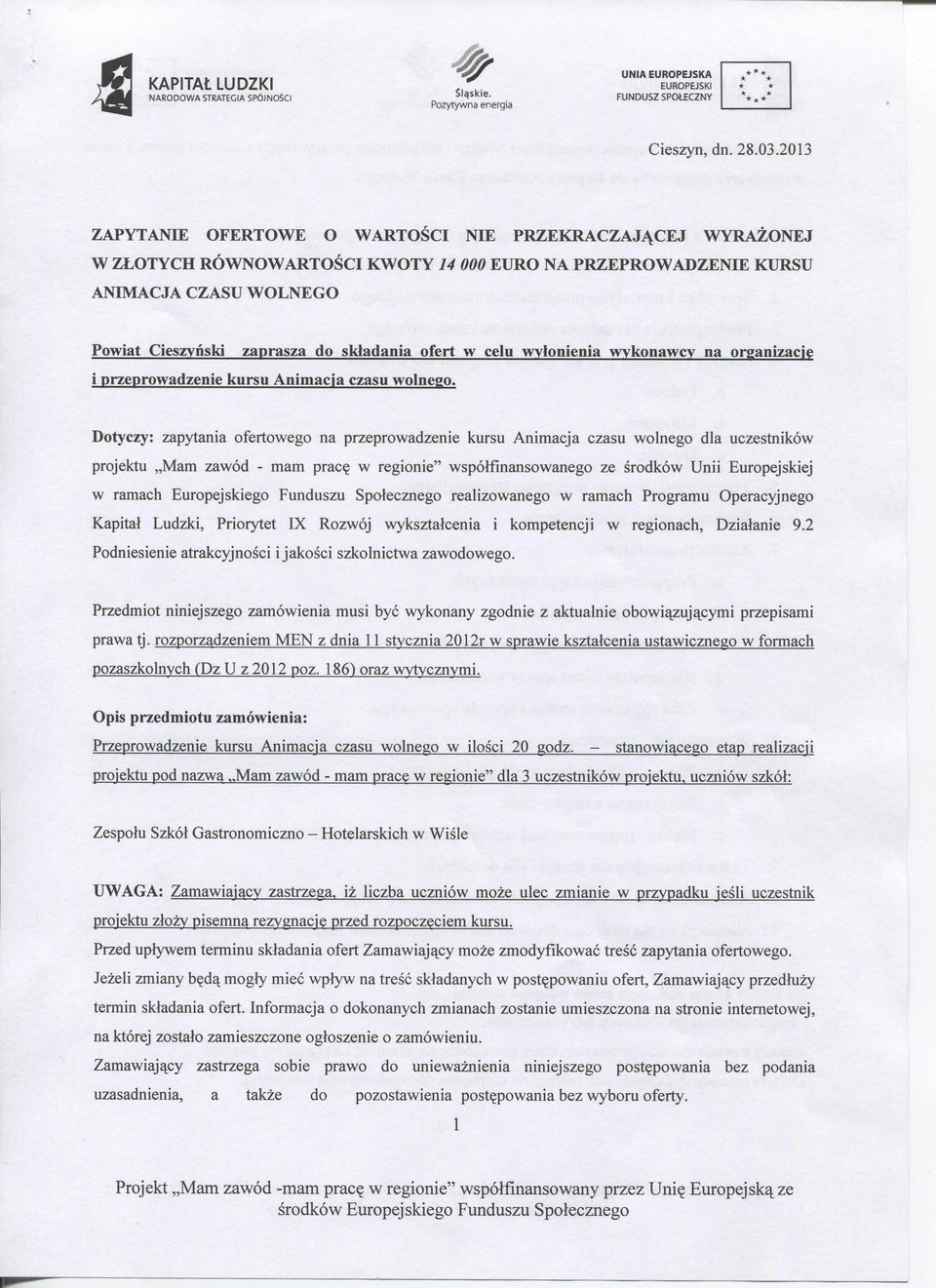 ofert w celu wylonienia wykonawcy na organizacie i przeprowadzenie kursu Animacja czasu wolnego.
