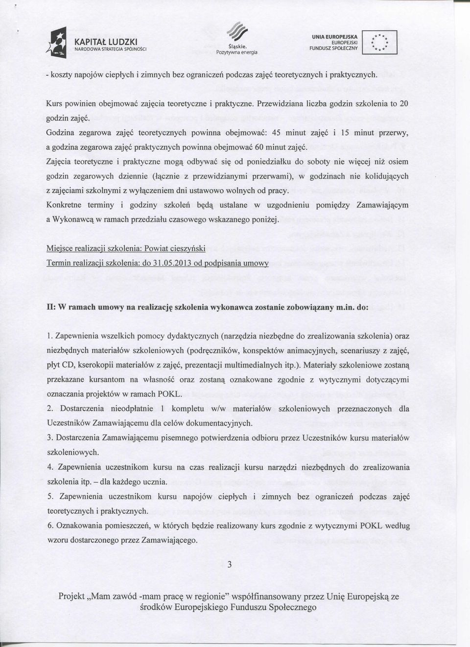Godzina zegarowa zaj^c teoretycznych powinna obejmowac: 45 minut zaj^c i 15 minut przerwy, a godzina zegarowa zaj^c praktycznych powinna obejmowac 60 minut zaj^c.
