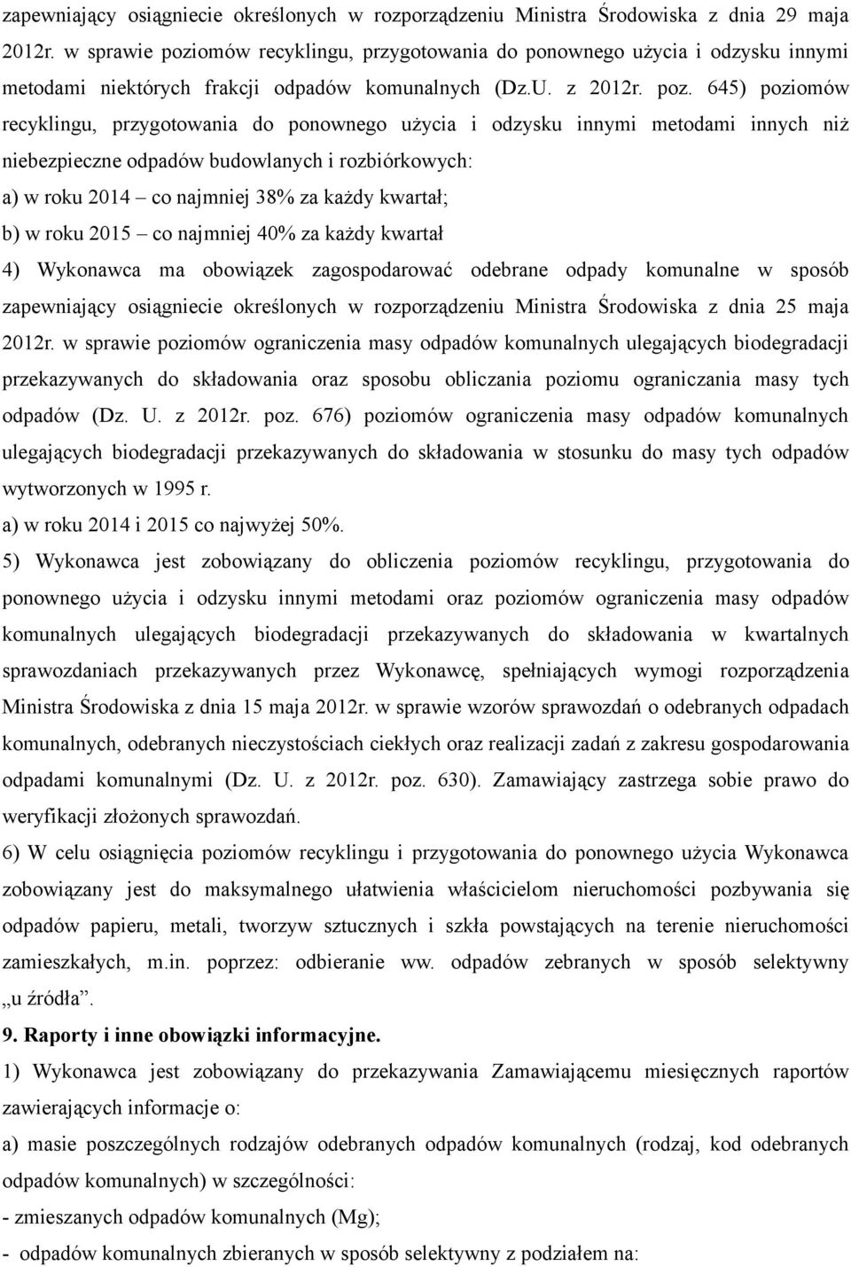 omów recyklingu, przygotowania do ponownego użycia i odzysku innymi metodami niektórych frakcji odpadów komunalnych (Dz.U. z 2012r. poz.