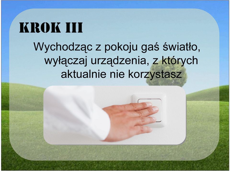 wyłączaj urządzenia, z