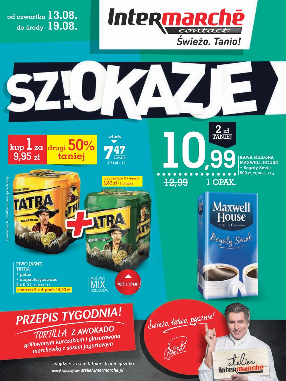 puszka 10,99 12,99 2 zł KAWA MIELONA MAXWELL HOUSE Bogaty smak 500 g, 21,98 zł / 1 kg PIWO JASNE TATRA