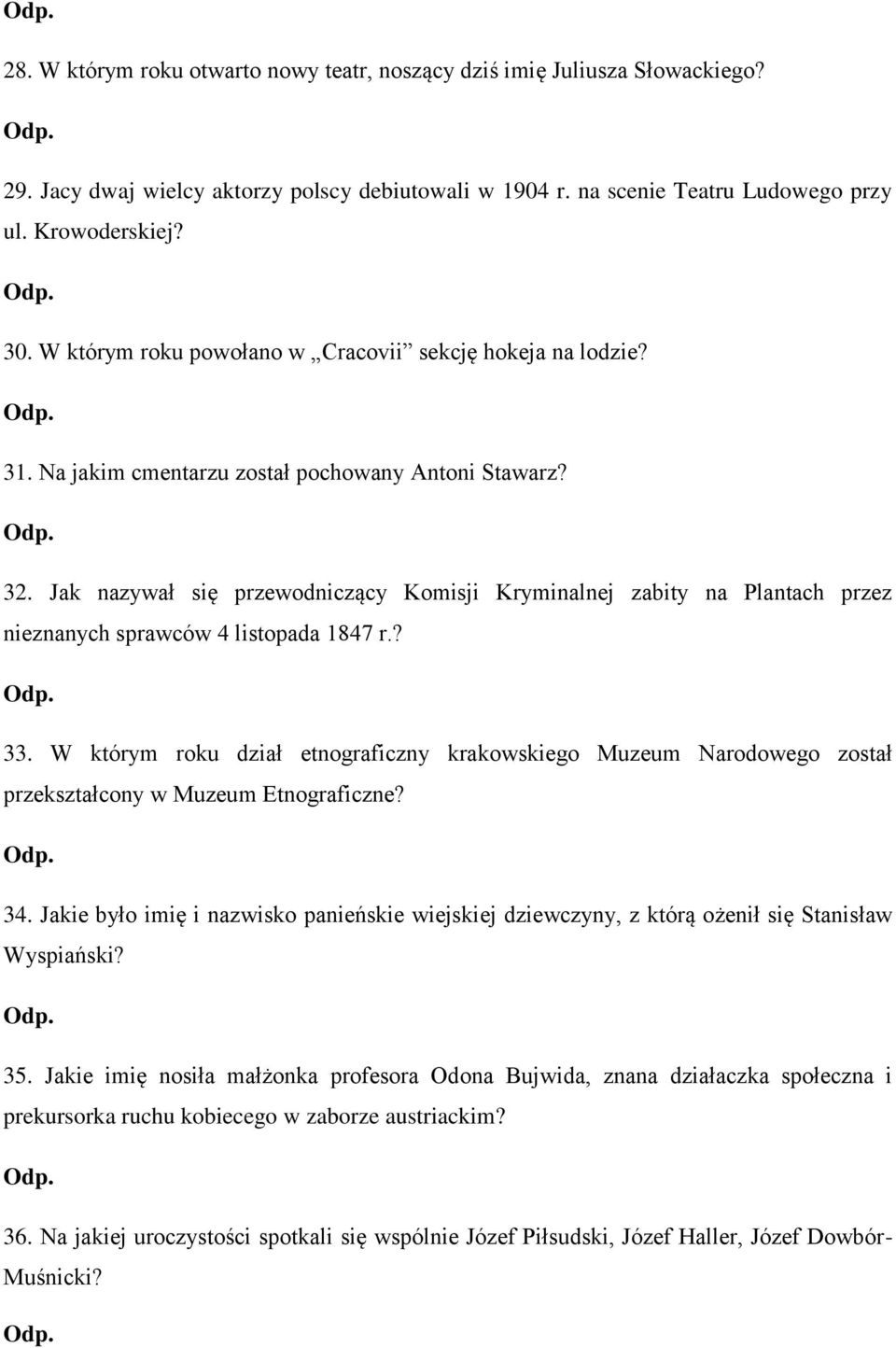 Jak nazywał się przewodniczący Komisji Kryminalnej zabity na Plantach przez nieznanych sprawców 4 listopada 1847 r.? 33.