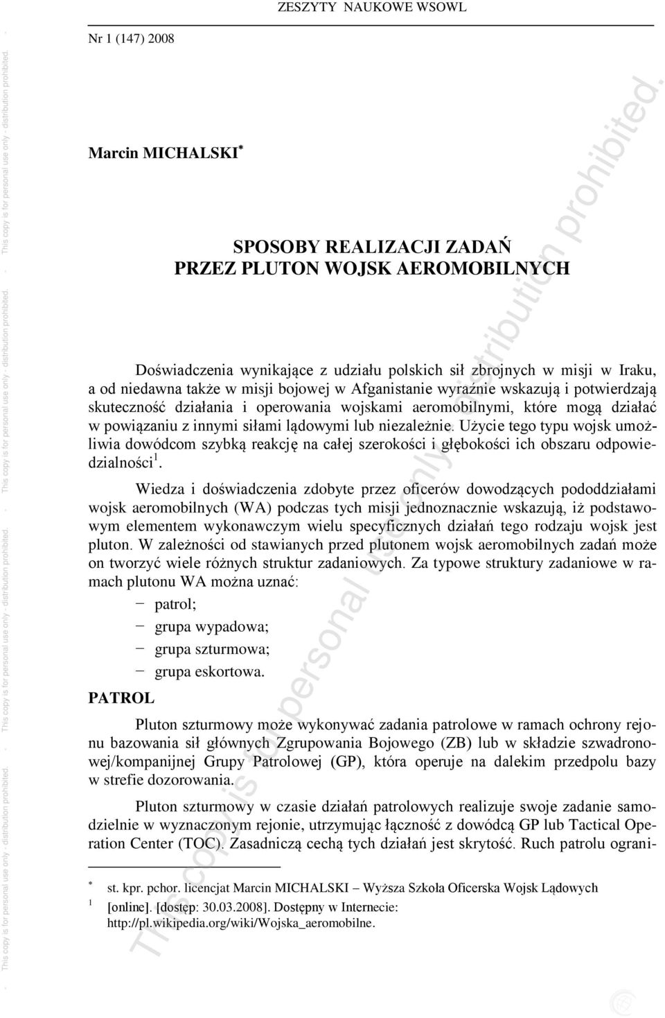 siłami lądowymi lub niezależnie. Użycie tego typu wojsk umożliwia dowódcom szybką reakcję na całej szerokości i głębokości ich obszaru odpowiedzialności 1.