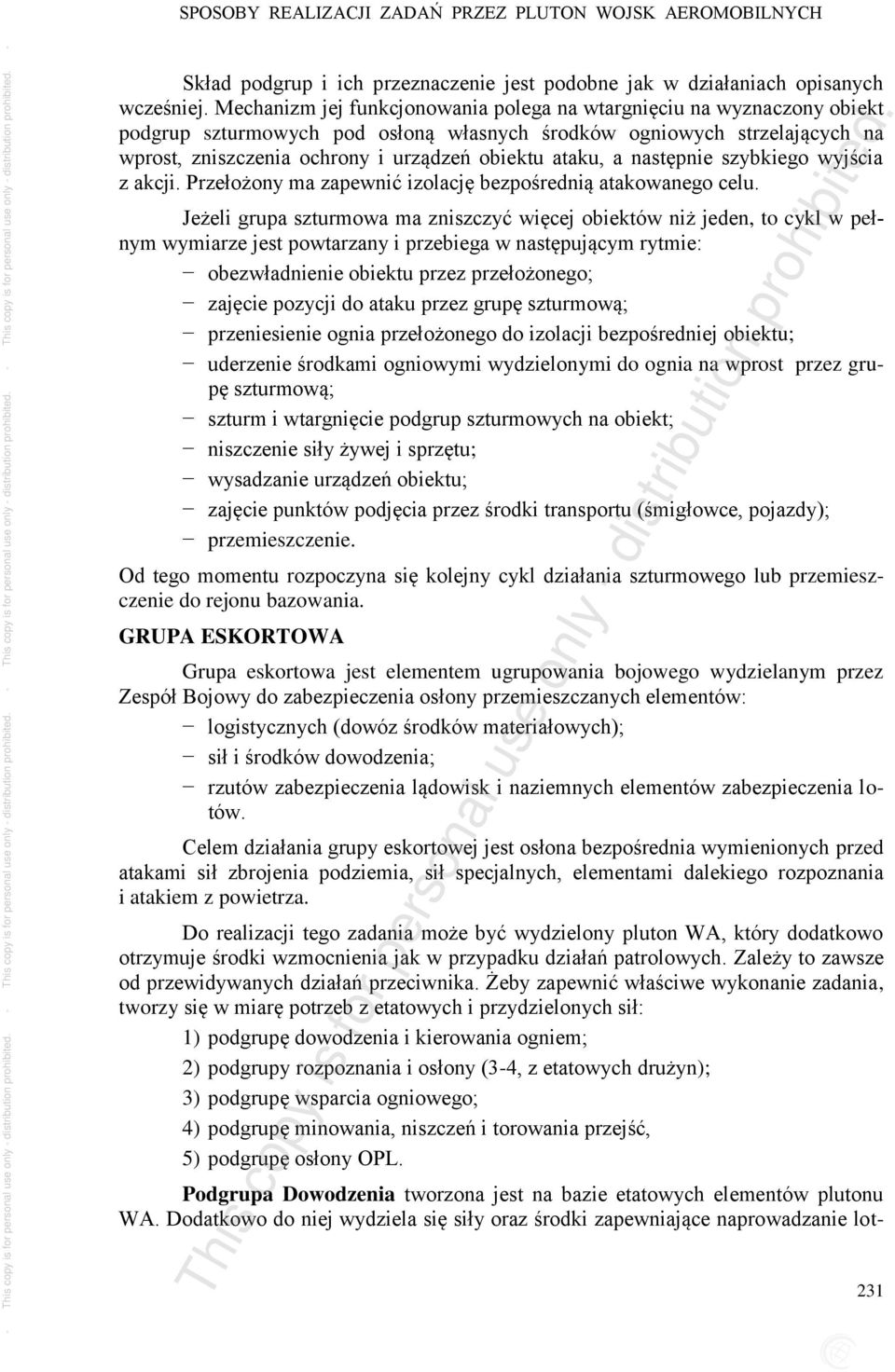 ataku, a następnie szybkiego wyjścia z akcji. Przełożony ma zapewnić izolację bezpośrednią atakowanego celu.