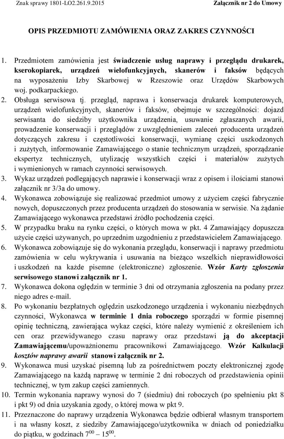 Skarbowych woj. podkarpackiego. 2. Obsługa serwisowa tj.