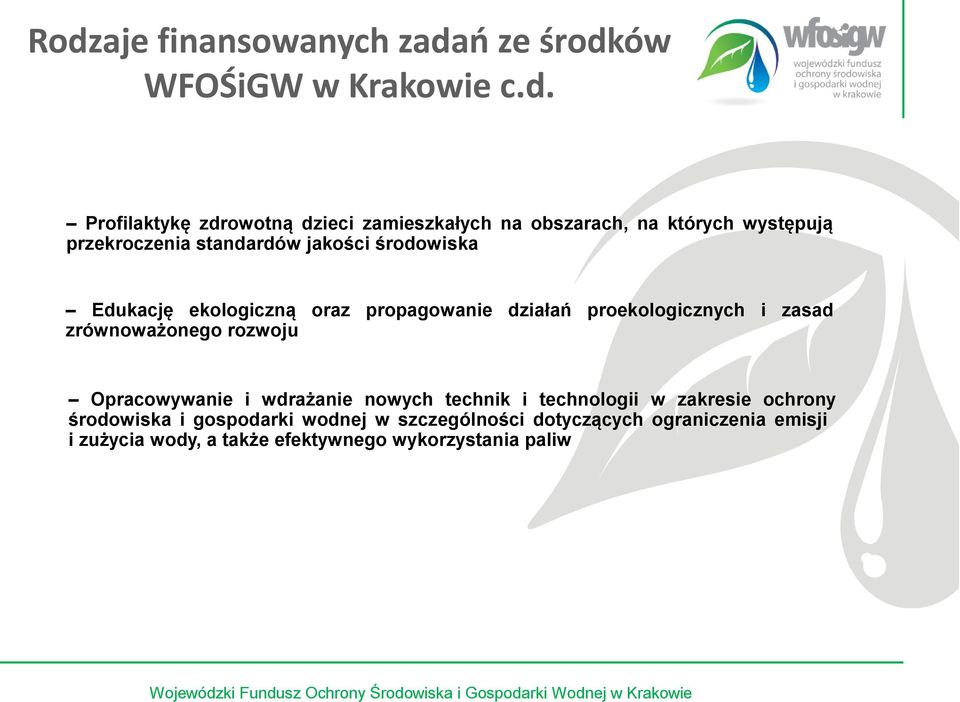 proekologicznych i zasad zrównoważonego rozwoju Opracowywanie i wdrażanie nowych technik i technologii w zakresie ochrony