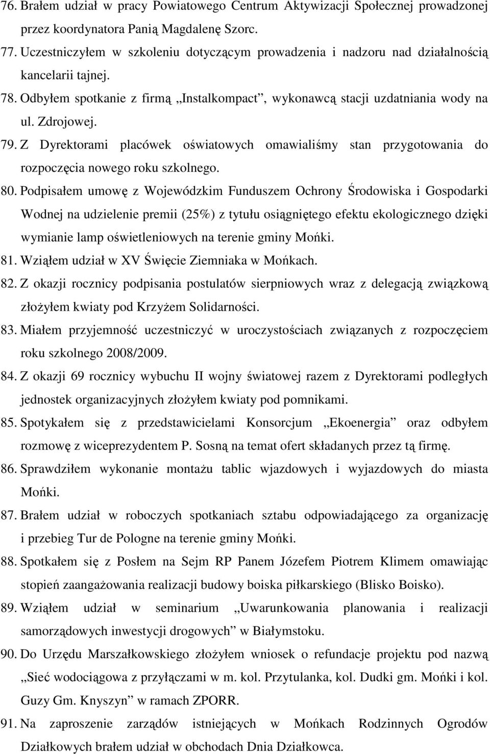 Z Dyrektorami placówek oświatowych omawialiśmy stan przygotowania do rozpoczęcia nowego roku szkolnego. 80.