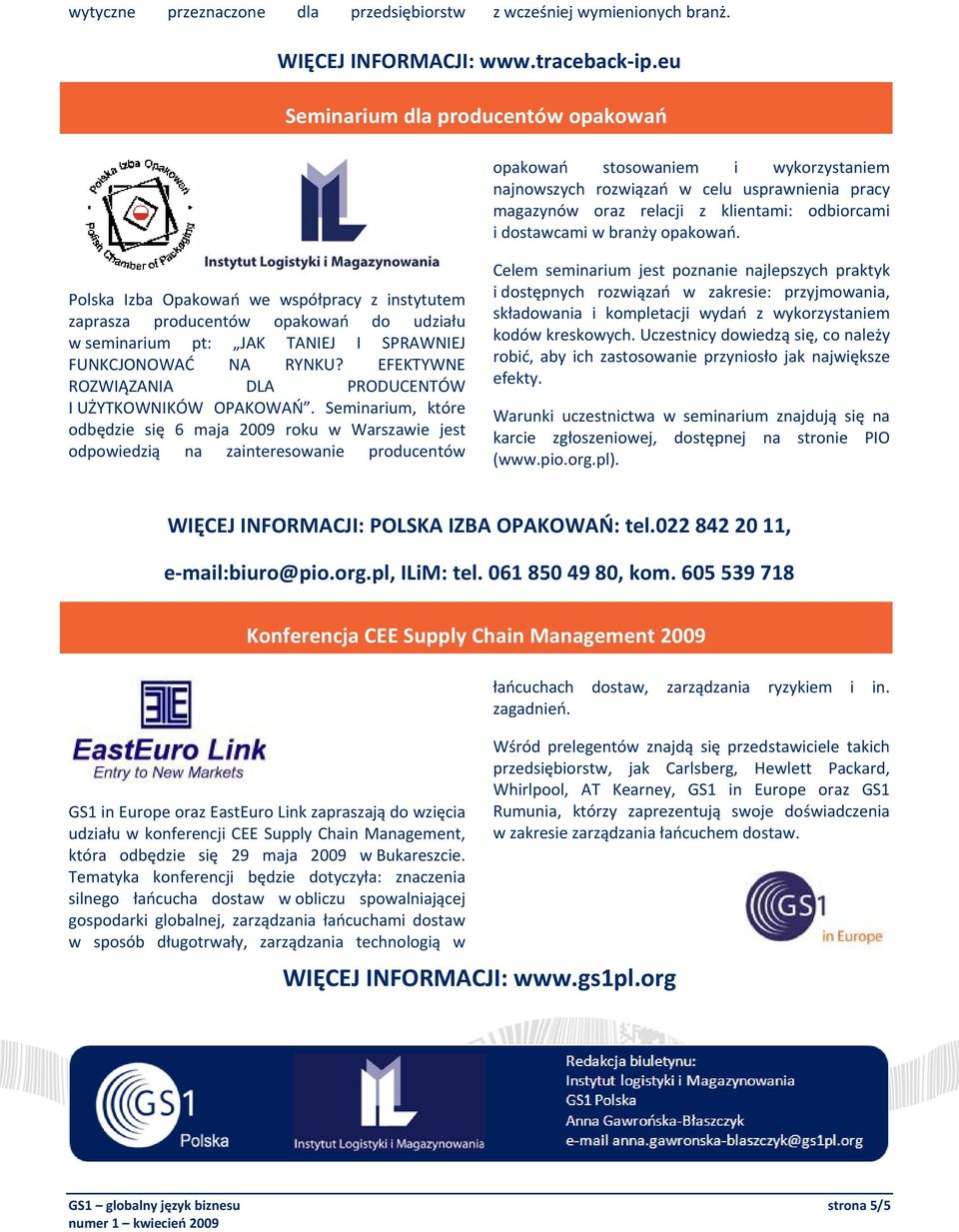 opakowań. Polska Izba Opakowań we współpracy z instytutem zaprasza producentów opakowań do udziału w seminarium pt: JAK TANIEJ I SPRAWNIEJ FUNKCJONOWAĆ NA RYNKU?