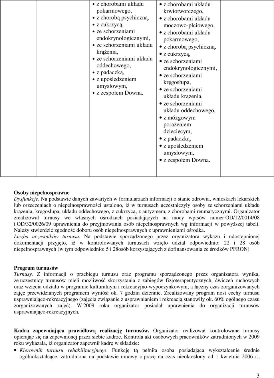 krążenia, z cukrzycą, z autyzmem, z chorobami reumatycznymi.