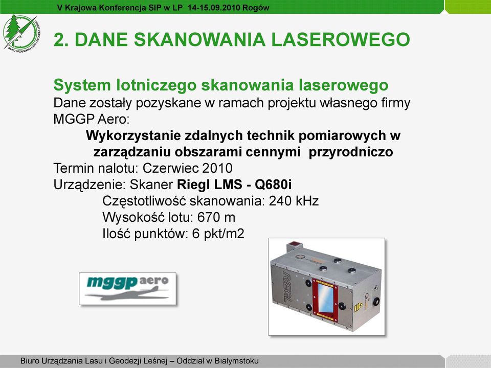 zarządzaniu obszarami cennymi przyrodniczo Termin nalotu: Czerwiec 2010 Urządzenie: Skaner