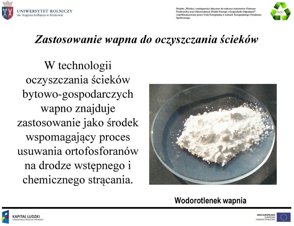 zastosowanie jako środek wspomagający proces usuwania