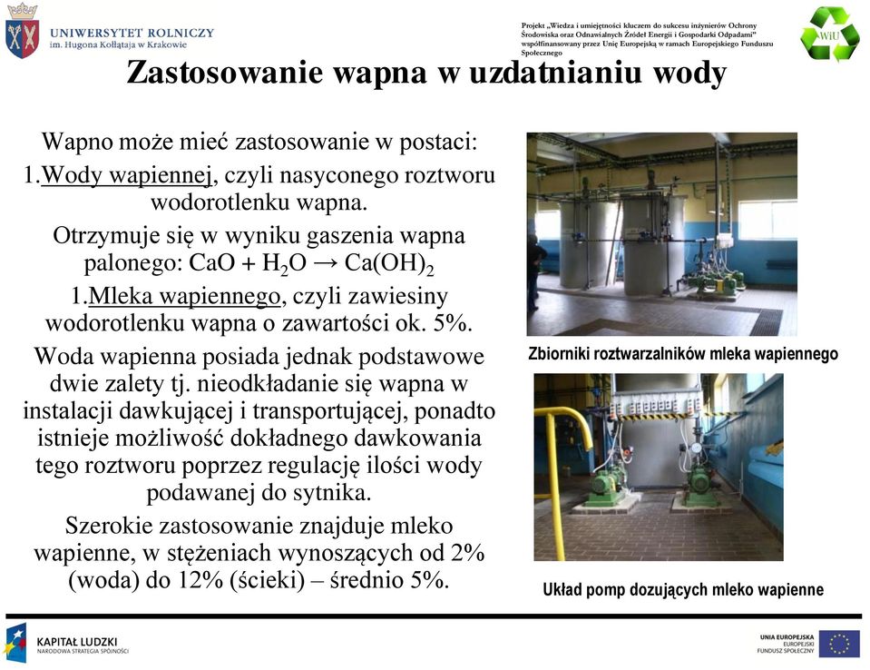 Woda wapienna posiada jednak podstawowe dwie zalety tj.