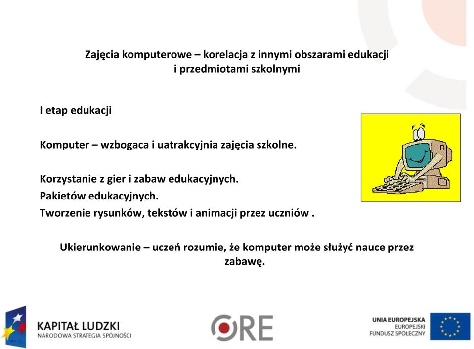 Korzystanie z gier i zabaw edukacyjnych. Pakietów edukacyjnych.